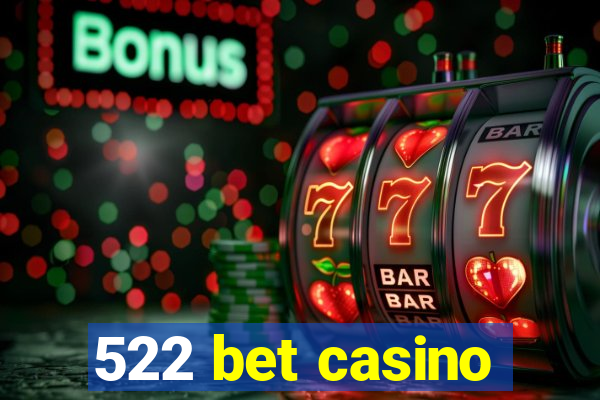 522 bet casino